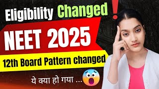 NEET 2025 Eligibility criteria changes  12th board exam ka new pattern  NEET UG 2025 Exam updates [upl. by Lovett]