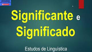 SIGNIFICANTE e SIGNIFICADO signo linguístico introdução à linguística Ferdinand de Saussure [upl. by Gratia]