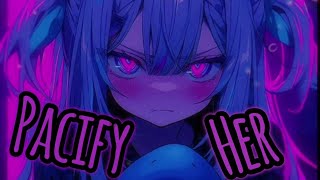 Pacify HerNightcore Lyrics [upl. by Zumstein]