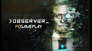 Observer Gameplay PC HD [upl. by Cathie]