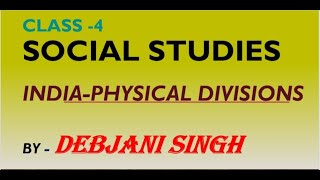 CLASS4 SOCIAL STUDIES INDIAPHYSICAL DIVISIONS [upl. by Hashimoto17]