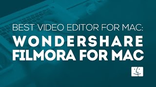 Best Video Editor for Mac Wondershare Filmora for Mac [upl. by Ada]