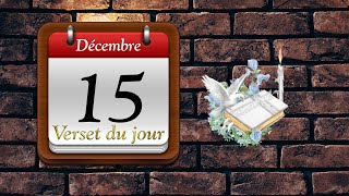 15 Décembre 2023  Verset du jour [upl. by Ayam758]