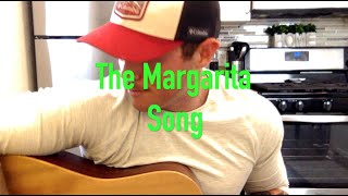 quotThe Margarita Songquot original song [upl. by Giulia210]