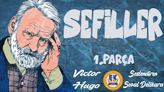 Sefiller  Victor Hugo Genişletilmiş Metin Sesli Kitap 1Parça Seval Delikara [upl. by Alym843]