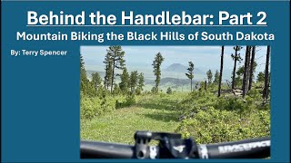 Behind the Handlebar Part 2 Mountain biking the Black Hills of South Dakota [upl. by Aihsekyw]