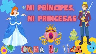 Ni príncipes ni princesas creaTuVida [upl. by Sivaj]