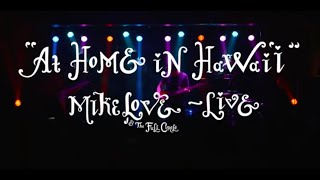 Mike Love  Live quotAt Home in Hawaiiquot  Full Concert [upl. by Einwahr822]