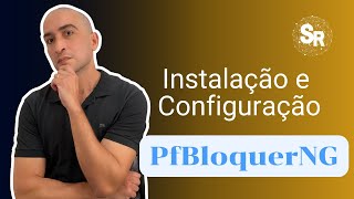 PfBlockerNG  Instalação e configuração inicial [upl. by Repsac960]