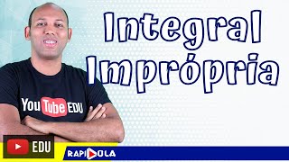 INTEGRAL IMPRÓPRIA 🔵 1 [upl. by Schild51]