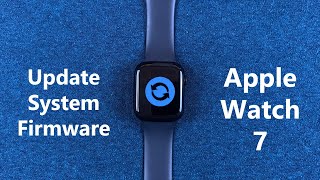 How To Update Your Apple Watch Series 7 [upl. by Lily]