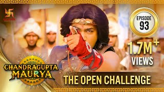 Chandragupta Maurya  Episode 93  The Open Challenge  Swastik Productions [upl. by Chew170]