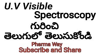 UV Vis spectroscopy In Telugu  Pharma Way [upl. by Etnaik]