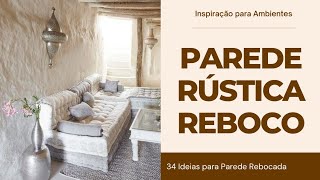 Parede Rustica Reboco  34 Ideias para Parede Rebocada  Decoração Rústica  Casas Rusticas [upl. by Sac847]