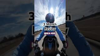 Ninja 400 Three Month Review [upl. by Ransome542]