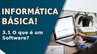 Curso de Informática Básica  31 O que é um software [upl. by Yeldarb494]