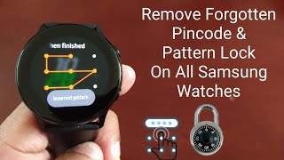 How To Remove Forgotten Pincode Passwordamp Pattern Lock On All Samsung Galaxy Watches [upl. by Annotahs]