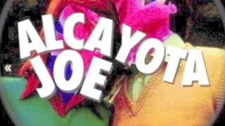 Alcayota Joe Mayo 2017 [upl. by Stranger905]