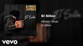 Alfredo Olivas  El Sillón Audio [upl. by Pinelli]