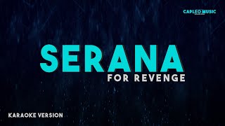 For Revenge  SERANA Karaoke Version [upl. by Rider]