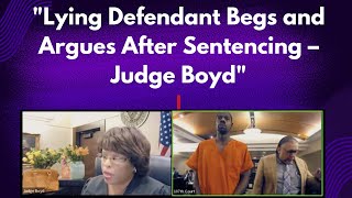 Lying Defendant Begs and Argues After Sentencing – Judge Boyd ✅ [upl. by Lyrac]