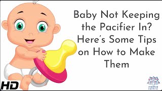 Baby Not Keeping The Pacifier In Heres Some Tips On How To Make Them [upl. by Drarehs308]