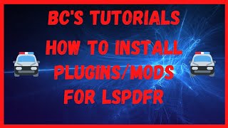 How To Install PluginsMods For LSPDFR For 2022  Time Stamped  LSPDFR  GTA 5  BCs Tutorials [upl. by Eniamret]