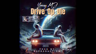 Drive op Die by Young MJ [upl. by Otreblada997]