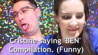 Cristine saying BEN Compilation Funny [upl. by Machutte143]