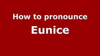 How to Pronounce Eunice  PronounceNamescom [upl. by Blockus]