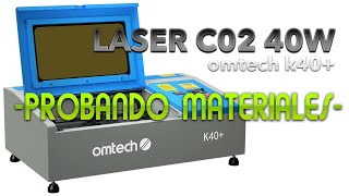 LASER CO2  OMTECH K40 Probando materiales [upl. by Maroney52]