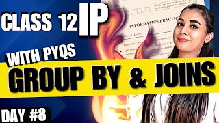 Day 8  Group By amp Joins  5 Year PYQs  CBSE Class 12 Informatics Practices 065 [upl. by Ulises322]