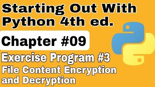 Starting Out With Python Chapter 9 Exercise Program 3 File Encryption and Decryption Python Program [upl. by Dranik]