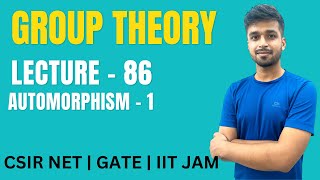 Lecture 86  Automorphism  1  Group theory  IIT JAM  CSIR NET  GATE  Vivekmaths [upl. by Eadahs781]