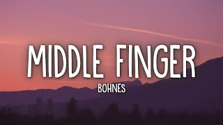 Bohnes  Middle Finger Lyrics [upl. by Adim]