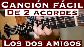 Los Dos Amigos  Cancion Facil de 2 Tonos para Principiantes Tutorial Guitarra Cadetes de Linares [upl. by Orford]