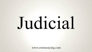 How To Pronounce Judicial [upl. by Oner]