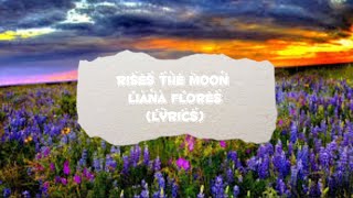 rises the moon LYRICS Liana Flores 1 hour loop [upl. by Brookner343]