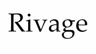 How to Pronounce Rivage [upl. by Atiuqrahs201]