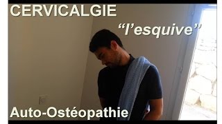 Autoostéopathie de Cervicalgies  libération nuque quotlesquivequot [upl. by Adleremse302]