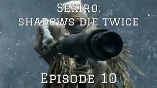 Sekiro  Episode 10 Getting Shot in the Face [upl. by Leeban]