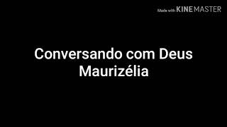 Conversando com Deus MaurizÃ©lia letra [upl. by Steinberg]