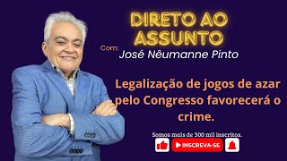 Legalização de jogos de azar pelo Congresso favorecerá o crime [upl. by Ervin]