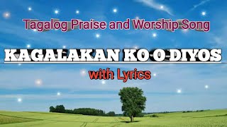 KAGALAKAN KO O DIYOS with LYRICS  TAGALOG CHRISTIAN SONG  PRAISE AND WORSHIP MUSIC [upl. by Adnilema]