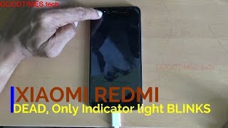 XIAOMI REDMI DEAD  Only Notification light blinks  Solved [upl. by Anneres]