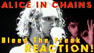 Alice In Chains  Bleed The Freak REACTION [upl. by Ecirtnas]