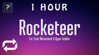 1 HOUR 🕐  Far East Movement Ryan Tedder  Rocketeer Lyrics [upl. by Auqinehs372]