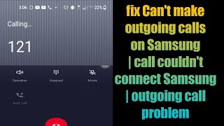 Fix Cant make outgoing calls on Samsung  call couldnt connect Samsung  outgoing call problem [upl. by Bixby]