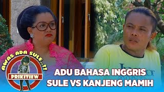 ADU BAHASA INGGRIS SULE VS KANJENG MAMIH  AWAS ADA SULE PRIKITIEW [upl. by Hairym]