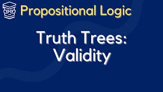 Propositional Logic Truth Trees Validity [upl. by Adlanor]